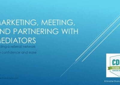 Marketing, Meeting, and Partnering with Mediators