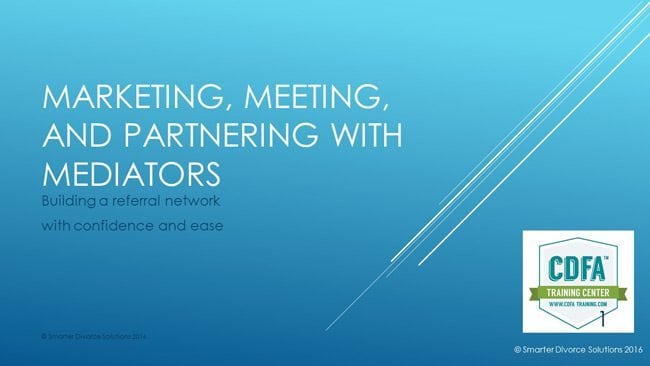 Marketing, Meeting, and Partnering with Mediators